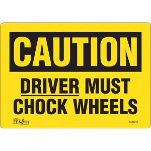 "Driver Must Chock Wheels" Sign, 7" x 10", Vinyl, English